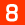 8